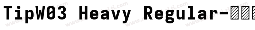 TipW03 Heavy Regular字体转换